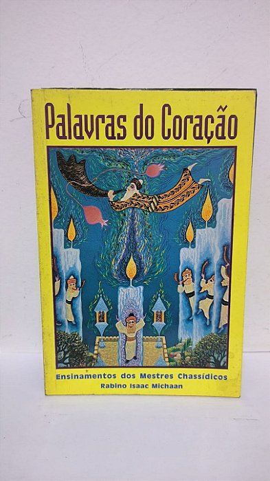 Palavras do Coração: Ensinamentos dos Mestres Chassídicos - Rabino ISAAC MICHAAN