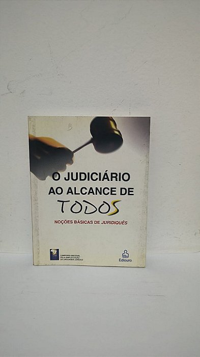 O Judiciário ao Alcance de Todos: Noções Básicas de Juridiquês - Associação dos Magistrados Brasileiros - AMB