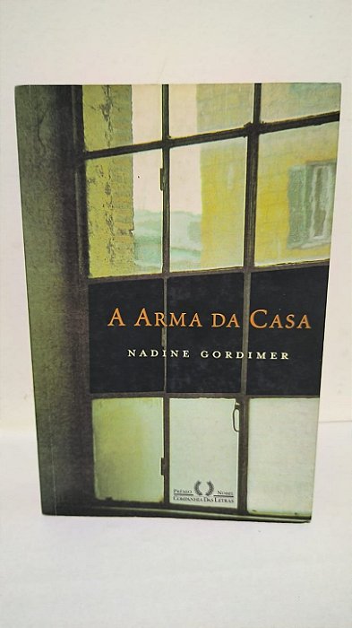 A Arma da Casa  -  Nadine Gordimer