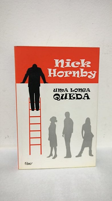 Uma Longa Queda  - Nick Hornby