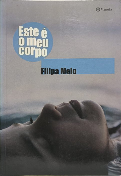 Este é o Meu Corpo - Filipa Melo