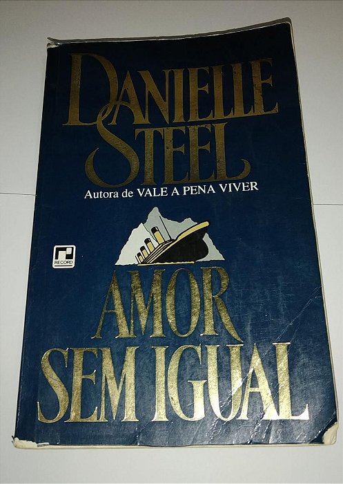 Amor sem igual - Danielle Steel