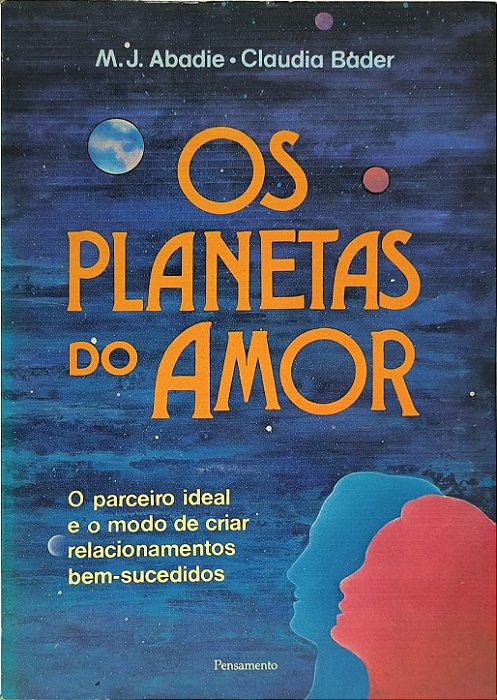 Os Planetas do Amor  -  M. J. Abadie e Claudia Bader
