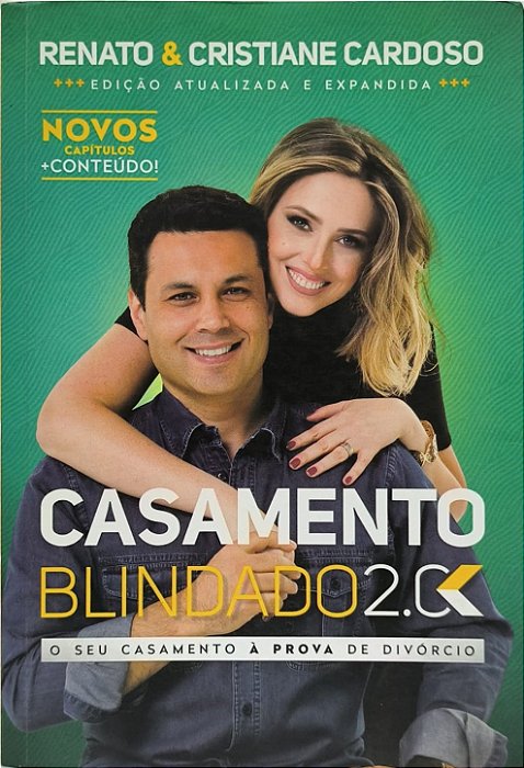 Casamento Blindado 2.0 / O seu casamento à prova de divórcio  - Renato & Cristiane Cardoso
