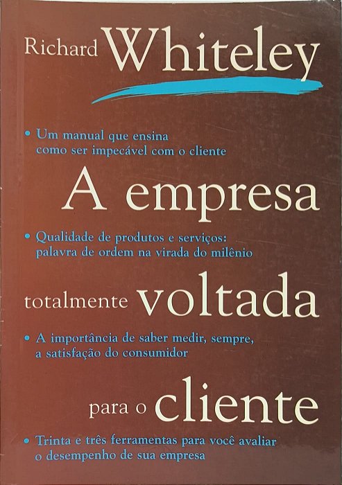 ​​​​​​​ A empresa totalmente voltada para o cliente -  Richard Whiteley