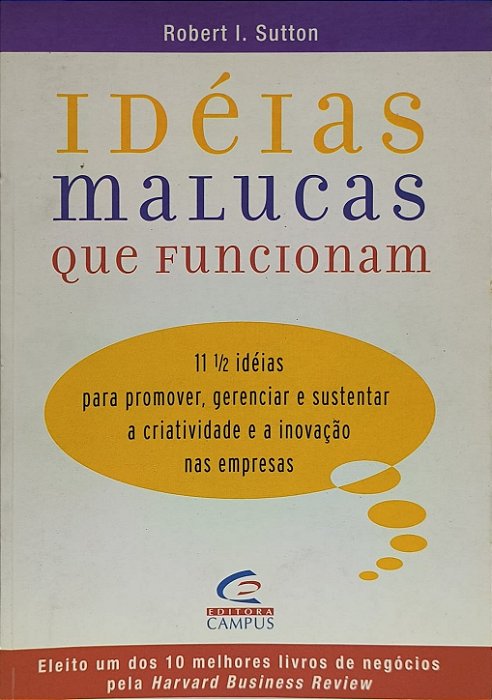Idéias Malucas que Funcionam - Robert I. Sutton