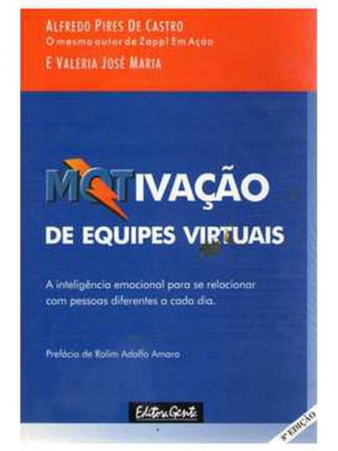 Motivação de equipes virtuais: a inteligência emocional - Alfredo Pires