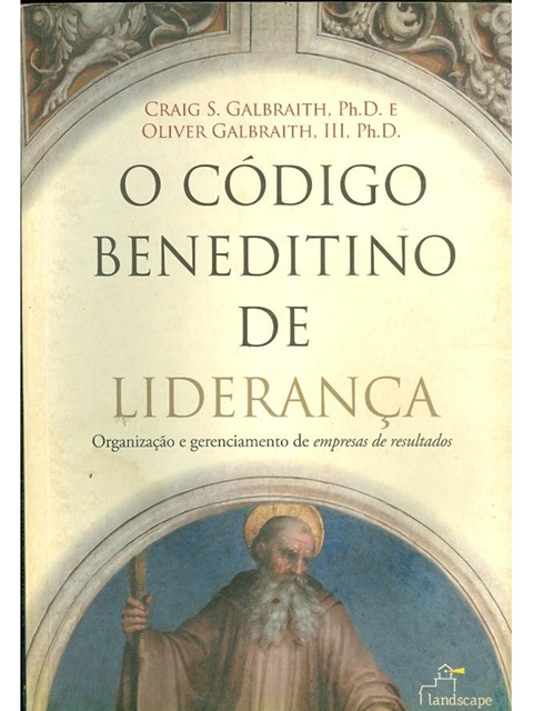 O Código Beneditino de Liderança - Craig S. Galbraith (marcas)