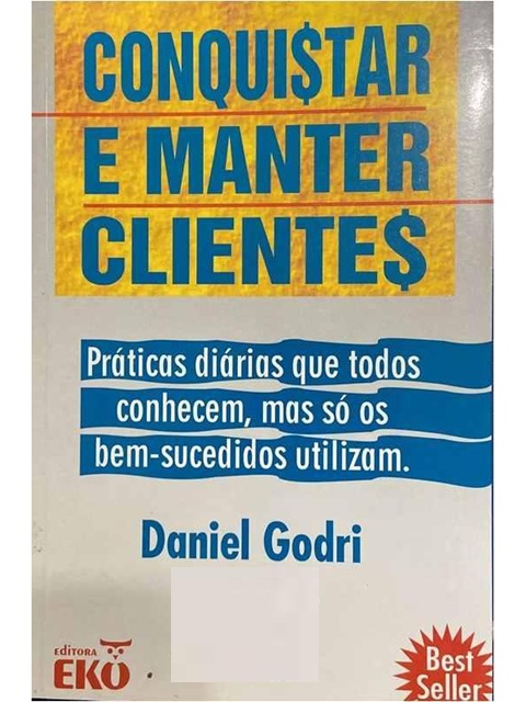 Conquistar e Manter Clientes - Daniel Godri