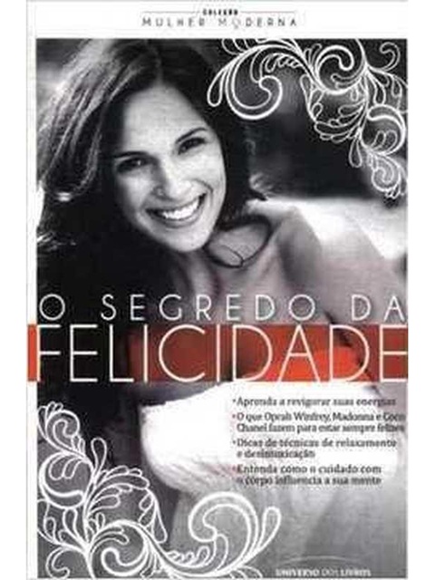 O Segredo da Felicidade - Mulher Moderna