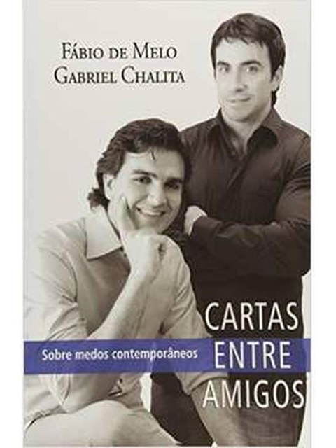 Cartas entre amigos - Fábio De Melo E Gabriel Chalita - Ed. Sem abas