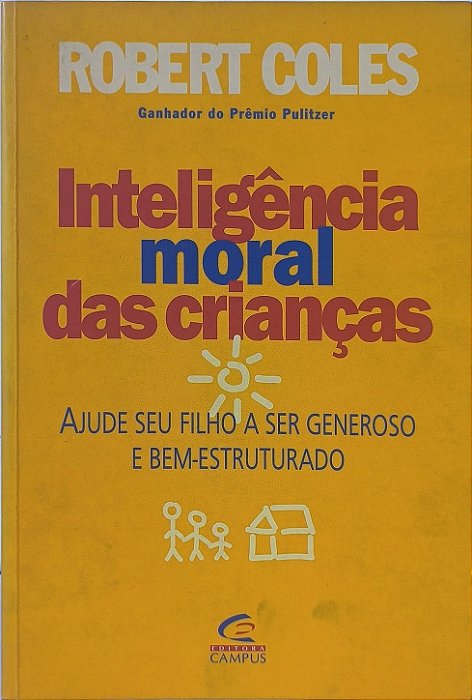 ​​​​​​​Inteligência Moral das Crianças - Robert Coles - Ganhador do Prêmio Pulitzer