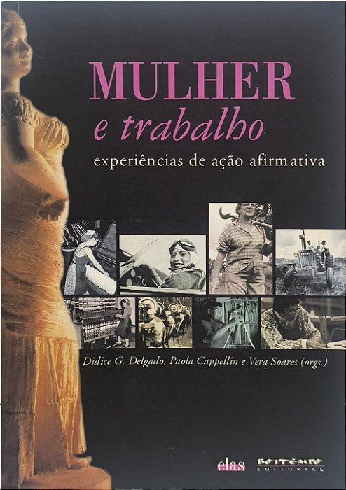 Mulher e trabalho -  Didice G. Delgado, Paola Cappellin e Vera Soares