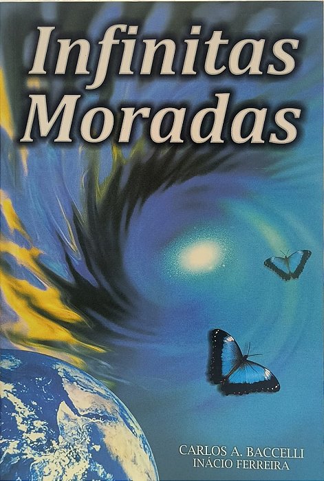 Infinitas Moradas - Carlos A. Baccelli e Inácio Ferreira