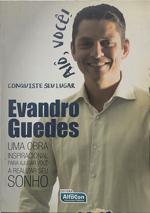 Alô, você! : Conquiste seu lugar - Evandro Guedes