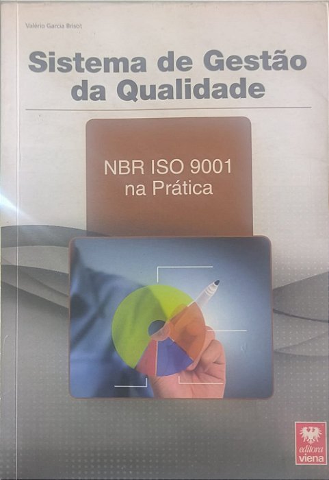 Sistema de Gestão da Qualidade: NBR ISO 9001 na Prática - Valério Garcia Brisot