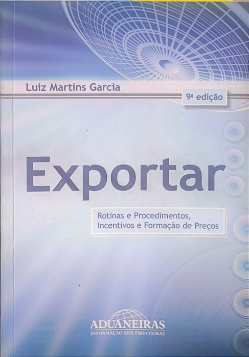 Exportar : Rotinas e Procedimentos, Incentivos e Formação de Preços - Luiz Martins Garcia