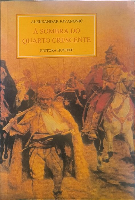 À Sombra do Quarto Crescente - Aleksandar Jovanović