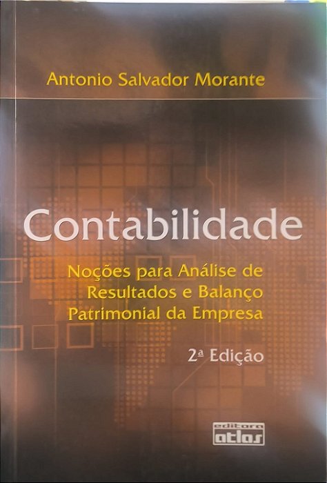 Contabilidade : Noções para Análise de Resultados e Balanço Patrimonial da Empresa -Antonio Salvador Morante