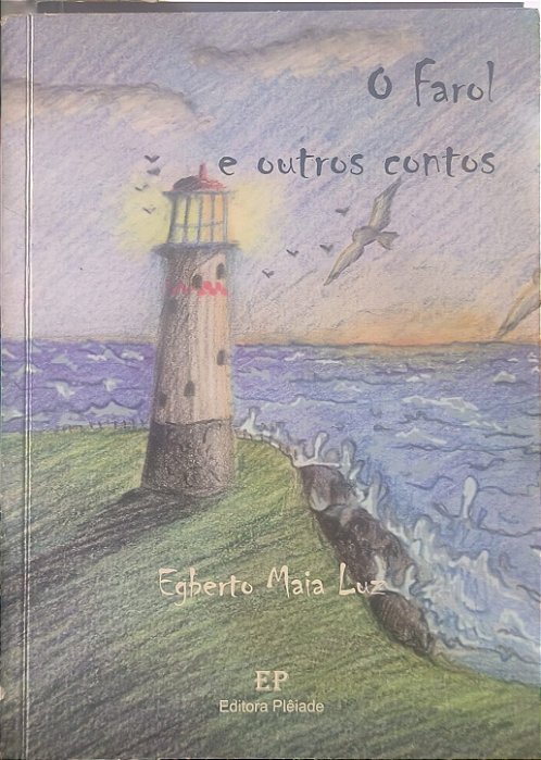 O Farol e outros contos -  Egberto Maia Luz