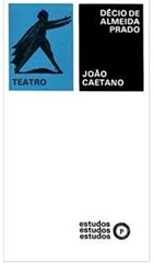 Joao Caetano - Decio de Almeida Prado - Estudos - Teatro (marcas)