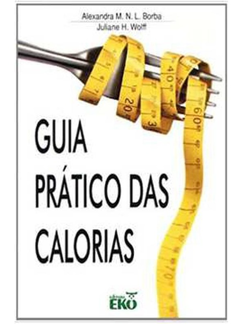 Guia prático das calorias - Alexandra Borba