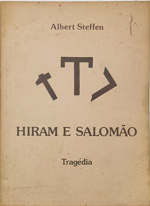 Hiram e Salomão / Tragédia - Albert Steffen