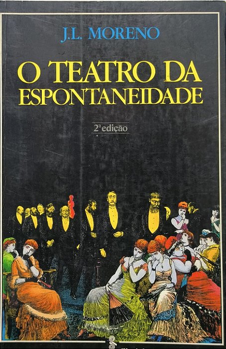 O Teatro da Espontaneidade -  J.L. Moreno
