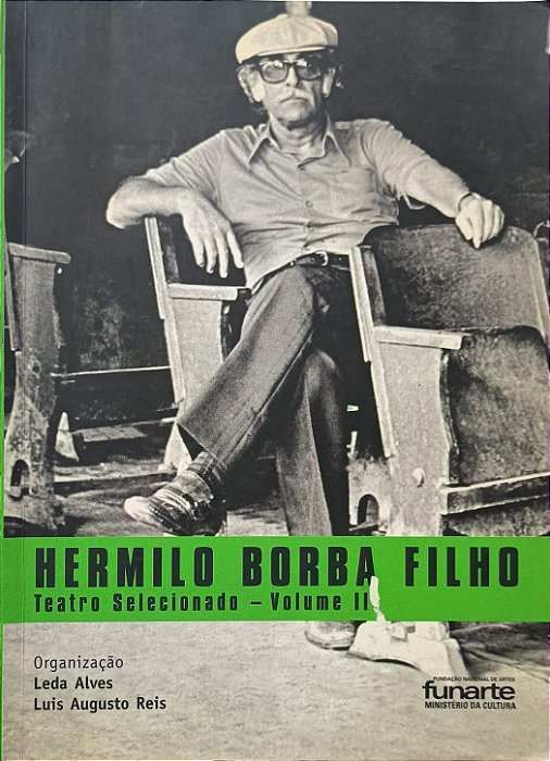 Hermilo Borba Filho - Teatro Selecionado - Volume II - Organização: Leda Alves e Luis Augusto Reis