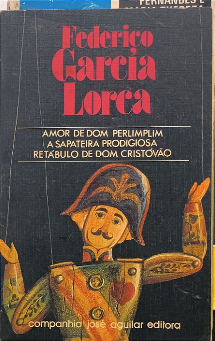 Amor de Dom Perlimplim / A Sapateira Prodigiosa / Retábulo de Dom Cristóvão - Federico García Lorca