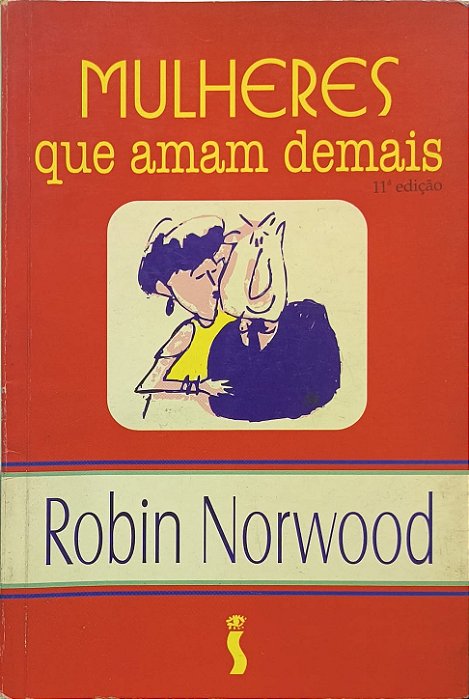 Mulheres que Amam Demais -  Robin Norwood