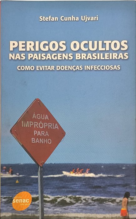 Perigos Ocultos nas Paisagens Brasileiras:Como Evitar Doenças Infecciosas - Stefan Cunha Ujvari