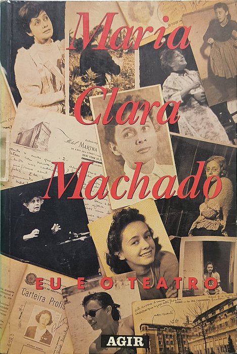 Eu e o Teatro -  Maria Clara Machado
