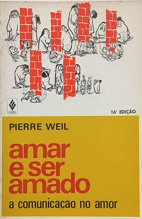 Amar e Ser Amado: a comunicação no amor - Pierre Weil