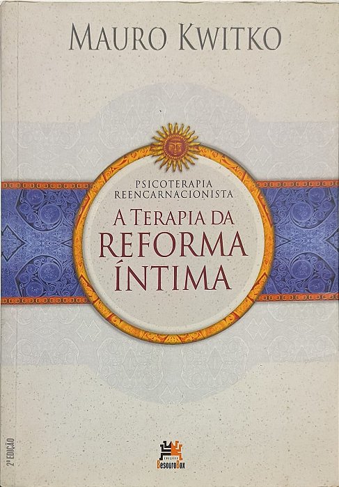A Terapia da Reforma Íntima - Mauro Kwitko