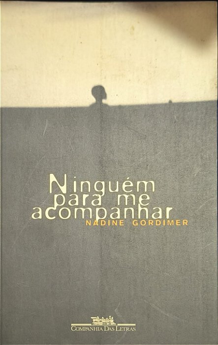 Ninguém para me acompanhar - Nadine Gordimer