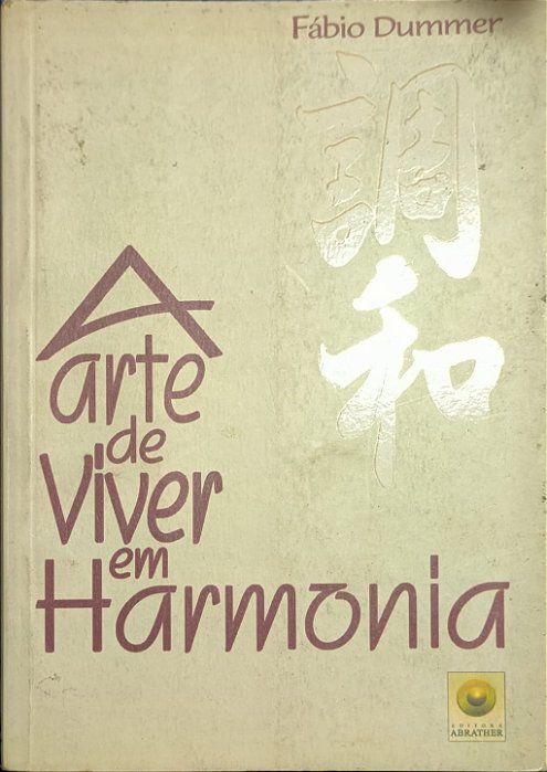 A arte de Viver em Harmonia - Fábio Dummer