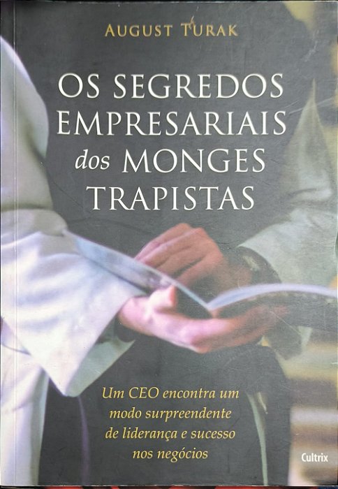Os Segredos Empresariais dos Monges Trapistas - August Turak