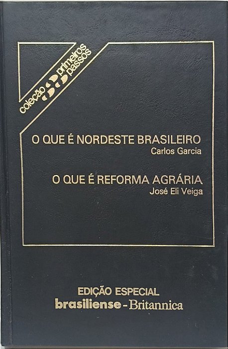 O QUE É NORDESTE BRASILEIRO - Carlos GarciaCategoria: O QUE É REFORMA AGRÁRIA  Autor: José Eli Veiga