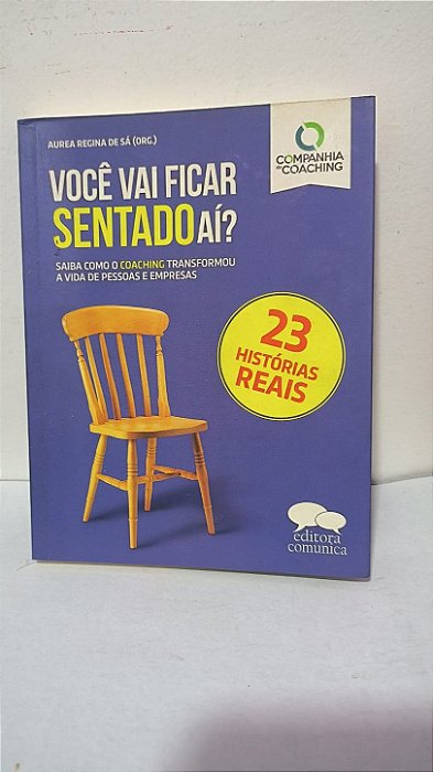 Você Vai Ficar Sentado Aí? -  ​​​​​​​Aurea Regina de Sá