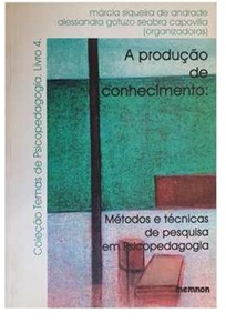A Produção de Conhecimento: Métodos e Técnicas de Pesquisa em psicopedagogia - Márcia S. Andrade;