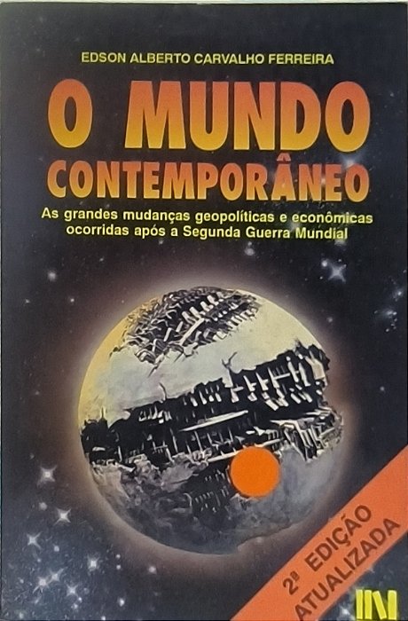 O Mundo Contemporâneo - Edson Alberto Carvalho Ferreira
