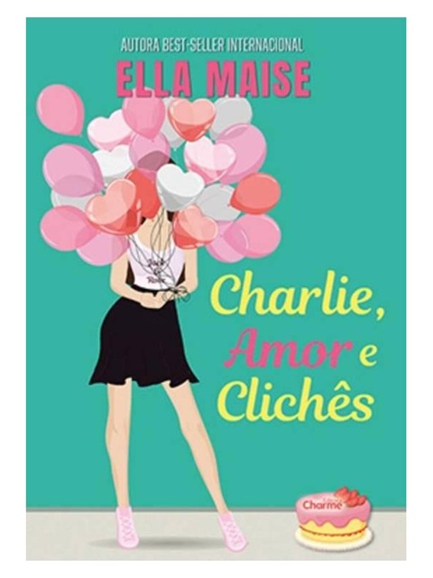 Charlie, Amor e Clichês - Ella Maise