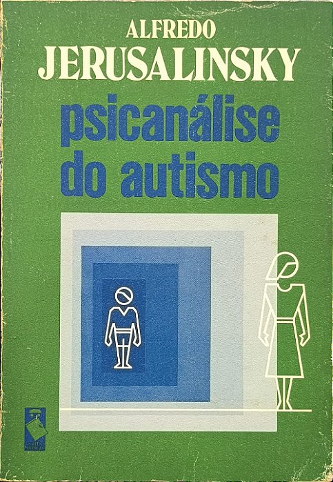 Psicanálise do Autismo - Alfredo Jerusalinsky