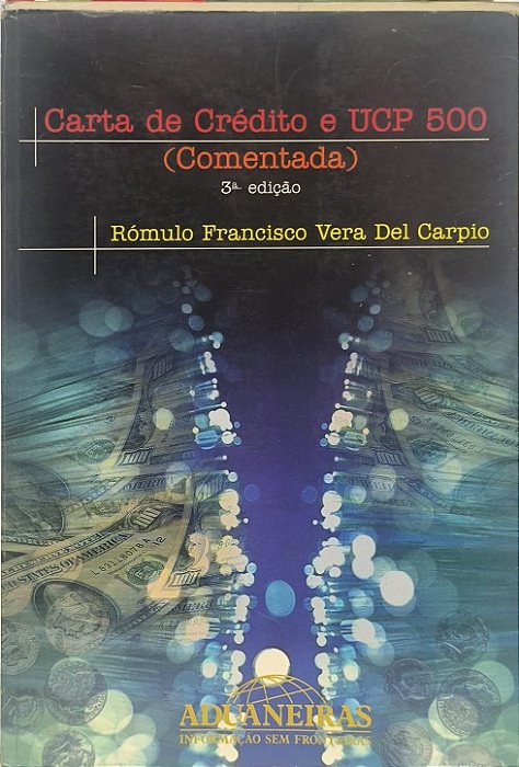 Carta de Crédito e UCP 500 (Comentada) 3ª edição - Rómulo Francisco Vera Del Carpio