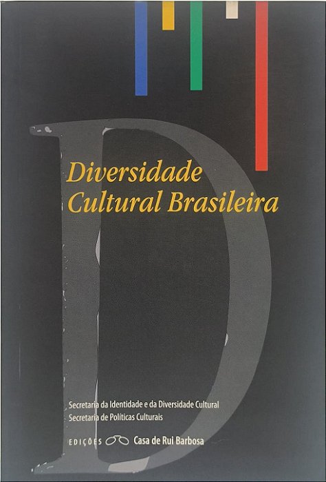 Diversidade Cultural Brasileira - Antônio Herculano Lopes e Lia Calabre