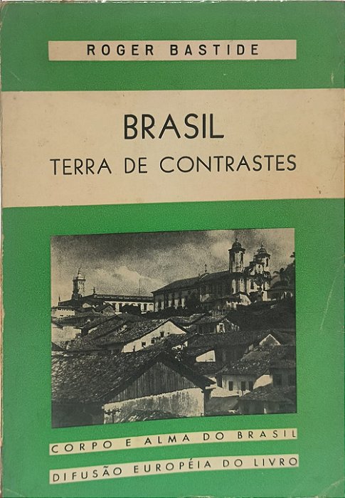 Brasil, Terra de Contrastes - Roger Bastide