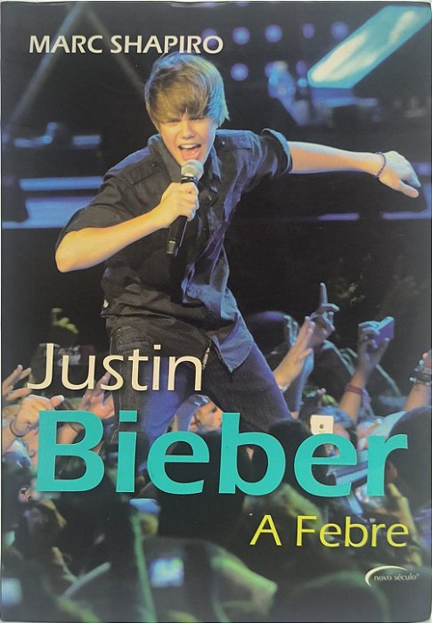 Justin Bieber - A Febre -  Marc Shapiro
