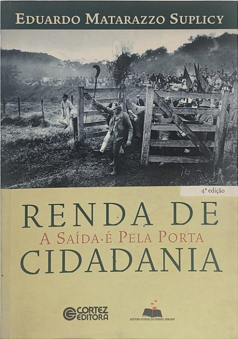Renda de Cidadania: A Saída é pela Porta - Eduardo Matarazzo Suplicy