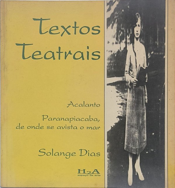 Textos Teatrais: Acalanto + Paranapiacaba, de onde se avista o mar - Solange Dias